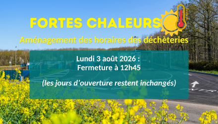 Adaptation des horaires en déchèteries - lundi 3 août